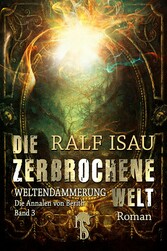 Die zerbrochene Welt - Weltendämmerung