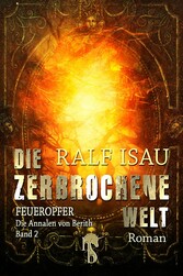 Die zerbrochene Welt - Feueropfer