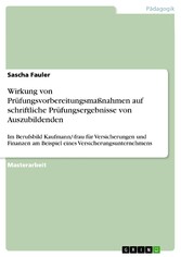 Wirkung von Prüfungsvorbereitungsmaßnahmen auf schriftliche  Prüfungsergebnisse von Auszubildenden