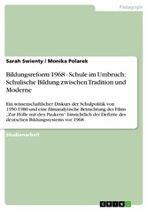 Bildungsreform 1968 - Schule im Umbruch: Schulische Bildung zwischen Tradition und Moderne