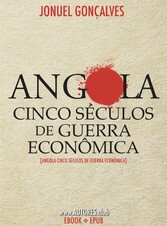 Angola Cinco Séculos de Guerra Econômica