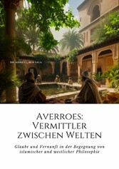 Averroes:  Vermittler zwischen Welten