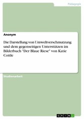 Die Darstellung von Umweltverschmutzung und dem gegenseitigen Unterstützen im Bilderbuch 'Der Blaue Riese' von Katie Cottle