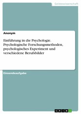 Einführung in die Psychologie. Psychologische Forschungsmethoden, psychologisches Experiment und verschiedene Berufsbilder