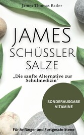 JAMES SCHÜSSLER SALZE 'Die sanfte Alternative zur Schulmedizin