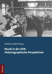 Musik in der DDR: Historiographische Perspektiven