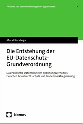 Die Entstehung der EU-Datenschutz-Grundverordnung