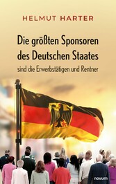 Die größten Sponsoren des Deutschen Staates sind die Erwerbstätigen und Rentner