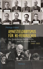 Amnestielobbyismus für NS-Verbrecher