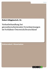 Verlustbehandlung bei grenzüberschreitenden Verschmelzungen im Verhältnis Österreich/Deutschland