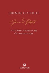 Jeremias Gotthelf: Historisch-kritische Gesamtausgabe (HKG)