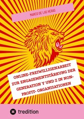 Online-Freiwilligenarbeit zur Engagementstärkung der Generation Y und Z in Non-Profit- Organisationen