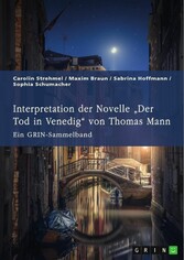 Interpretation der Novelle 'Der Tod in Venedig' von Thomas Mann. Verschiedene Ansätze