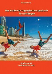 Das Erste Portugiesische Lesebuch für Anfänger