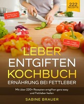 Leber entgiften Kochbuch - Ernährung bei Fettleber