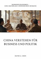 China verstehen für  Business und Politik