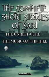 The Complete Short Stories of Saki. Illustrated