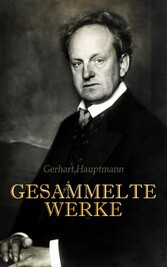 Gerhart Hauptmann - Gesammelte Werke