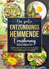 Das große Entzündungshemmende Ernährung Kochbuch