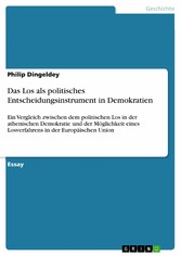 Das Los als politisches Entscheidungsinstrument in Demokratien