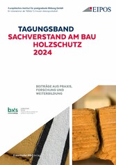 Tagungsband der EIPOS Sachverständigentage: Sachverstand am Bau - Holzschutz 2024