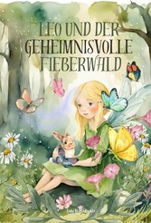 LEO und der geheimnisvolle Fieberwald