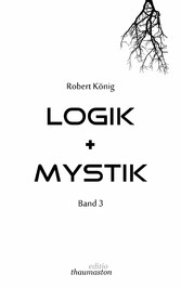 Logik + Mystik Band 3