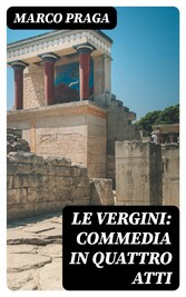 Le vergini: commedia in quattro atti