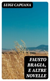 Fausto Bragia, e altre novelle