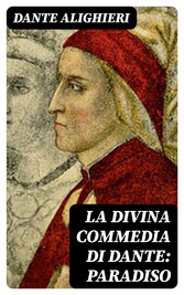 La Divina Commedia di Dante: Paradiso