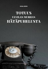 Totuus Ulvilan murhan hätäpuhelusta