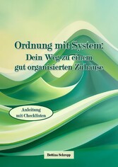 Ordnung mit System: Dein Weg zu einem gut organisierten Zuhause