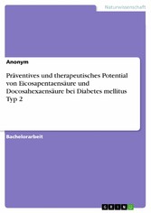 Präventives und therapeutisches Potential von Eicosapentaensäure und Docosahexaensäure bei Diabetes mellitus Typ 2