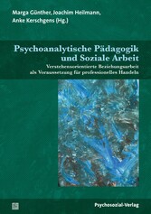 Psychoanalytische Pädagogik und Soziale Arbeit