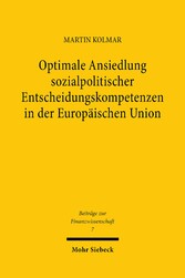 Optimale Ansiedlung sozialpolitischer Entscheidungskompetenzen in der Europäischen Union