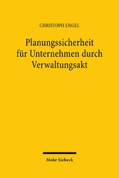 Planungssicherheit für Unternehmen durch Verwaltungsakt