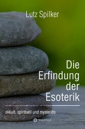 Die Erfindung der Esoterik