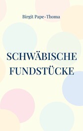 Schwäbische Fundstücke