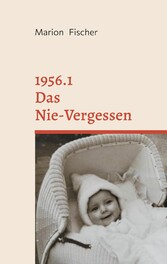 1956.1 Das Nie-Vergessen