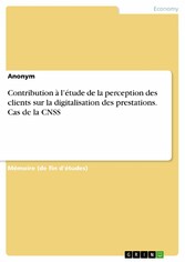 Contribution à l'étude de la perception des clients sur la digitalisation des prestations. Cas de la CNSS