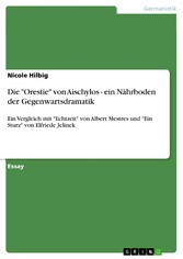 Die 'Orestie' von Aischylos - ein Nährboden der Gegenwartsdramatik