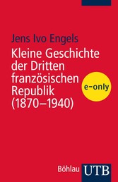 Kleine Geschichte der Dritten französischen Republik (1870-1940)