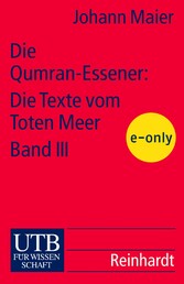 Die Qumran-Essener: Die Texte vom Toten Meer, Band III