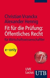 Fit für die Prüfung: Öffentliches Recht für Wirtschaftswissenschaftler