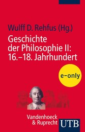 Geschichte der Philosophie II: 16.-18. Jahrhundert