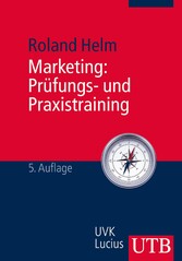 Marketing: Prüfungs- und Praxistraining