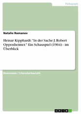 Heinar Kipphardt: 'In der Sache J. Robert Oppenheimer.' Ein Schauspiel (1964) - im Überblick