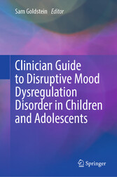 Clinician Guide to Disruptive Mood Dysregulation Disorder in Children and Adolescents