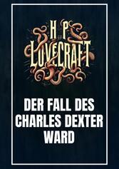 Der Fall des Charles Dexter Ward