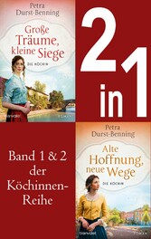 Die Köchinnen-Reihe Band 1 und 2 - Große Träume, kleine Siege / Alte Hoffnung, neue Wege